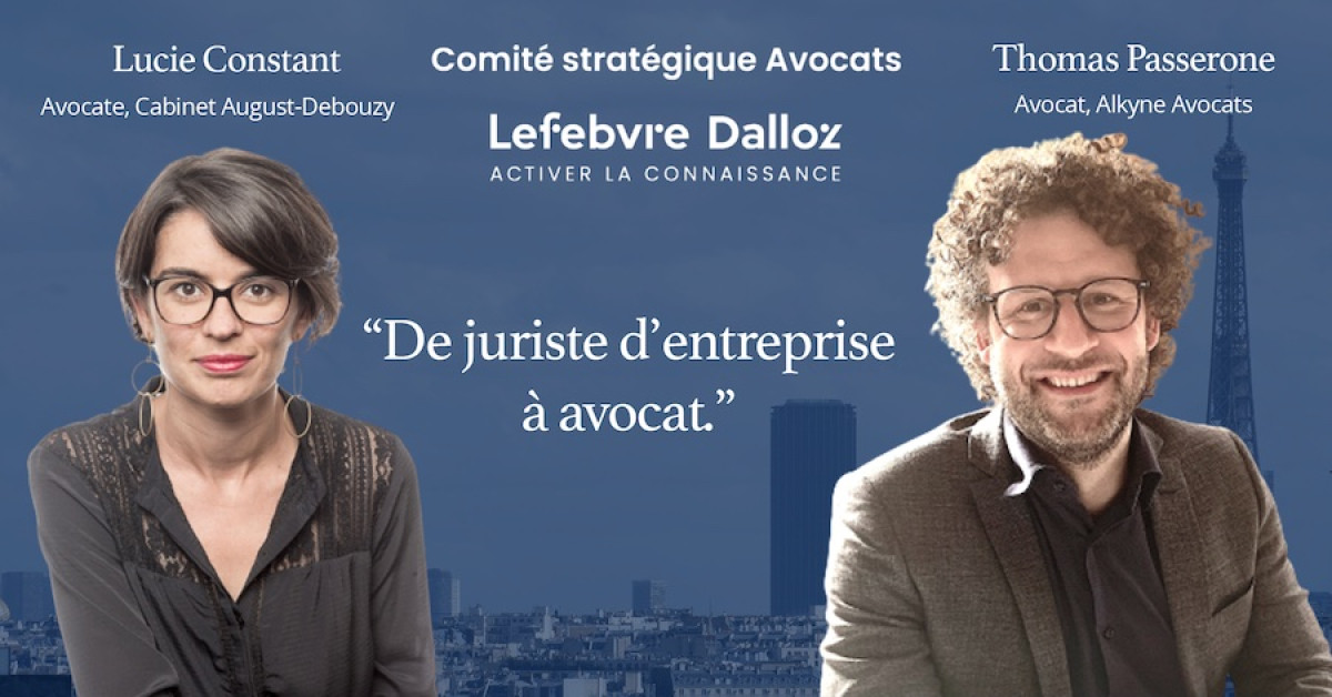 De juriste d’entreprise à avocat… - Comité Stratégique Avocats Lefebvre Dalloz